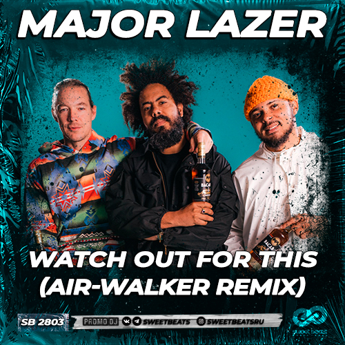Major Lazer - Watch Out For This (Air-Walker Remix) [2023]