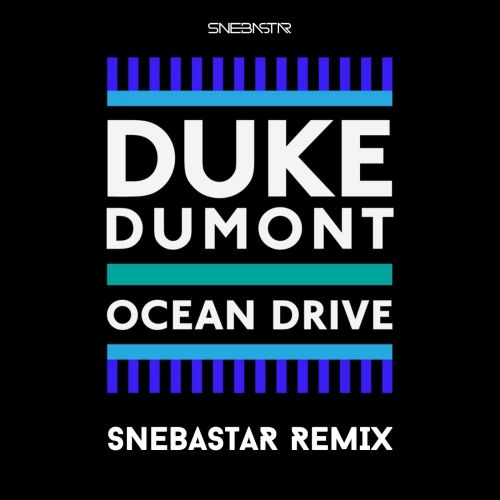Duke Dumont - Ocean Drive (Snebastar Remix) [2023]