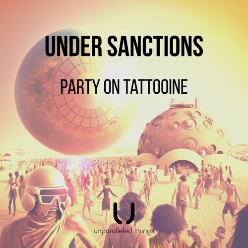 Under Sanctions - Party On Tattooine [2023]