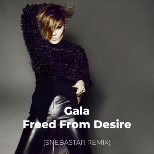 Gala - Freed From Desire (Snebastar Remix) [2023]