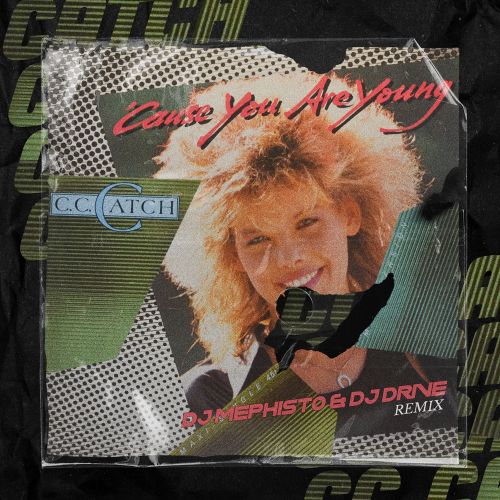 C.C. Catch - Cause You Are Young (DJ Mephisto & DJ Dr1ve Remix) [2023]