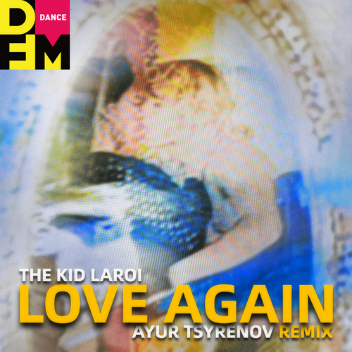 The Kid LAROI  Love again (Ayur Tsyrenov DFM extended remix).mp3