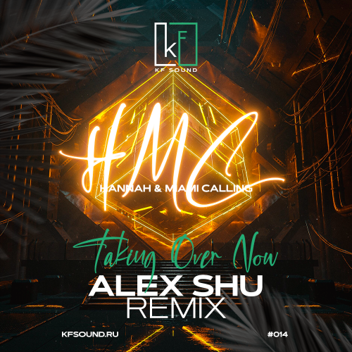 Hannah & Miami Calling - Taking Over Now (Alex Shu Remix) [2023]