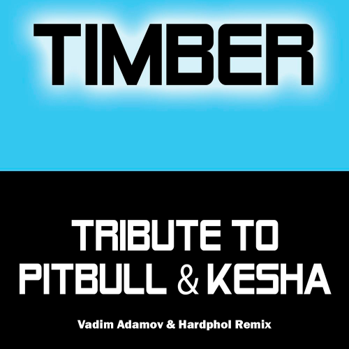 Pitbull ft. Kesha - Timber (Vadim Adamov & Hardphol Remix).mp3