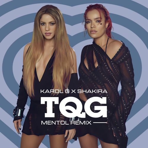 Karol G, Shakira - Tqg (Mentol Remix) [2023]