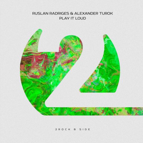 Ruslan Radriges & Alexander Turok - Play It Loud (Extended Mix).mp3