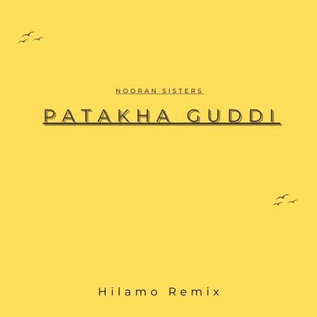 Nooran Sisters - Patakha Guddi (Hilamo Remix) [2023]