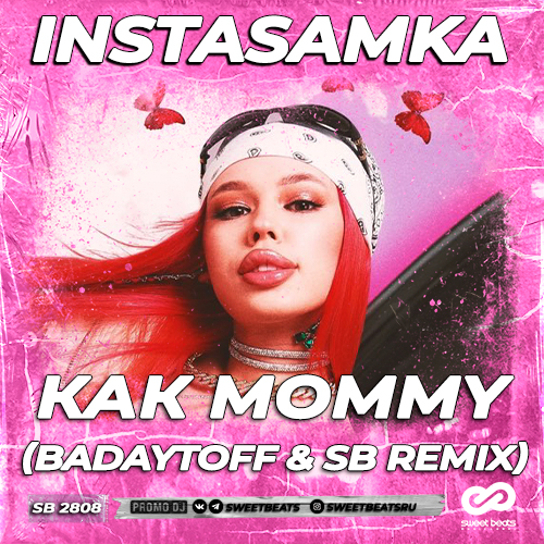 Instasamka -  Mommy (Badaytoff & Sb Remix) [2023]