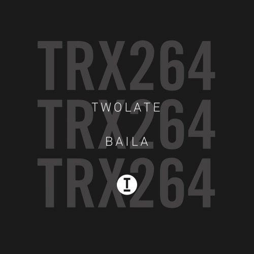 Twolate - Baila (Extended Mix) [Toolroom Trax].mp3