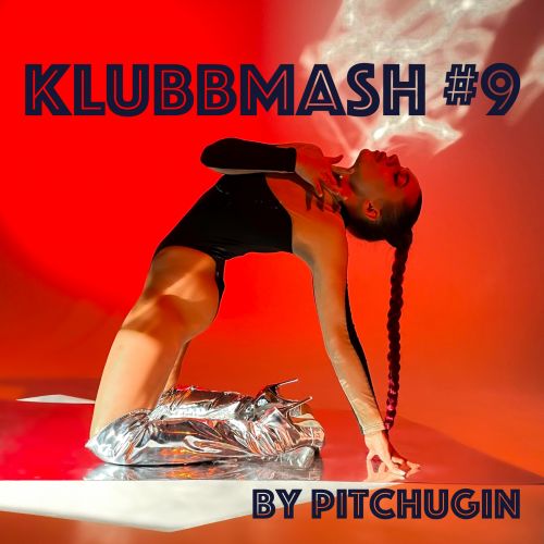 Pitchugin - Klubbmash #9 [2022]