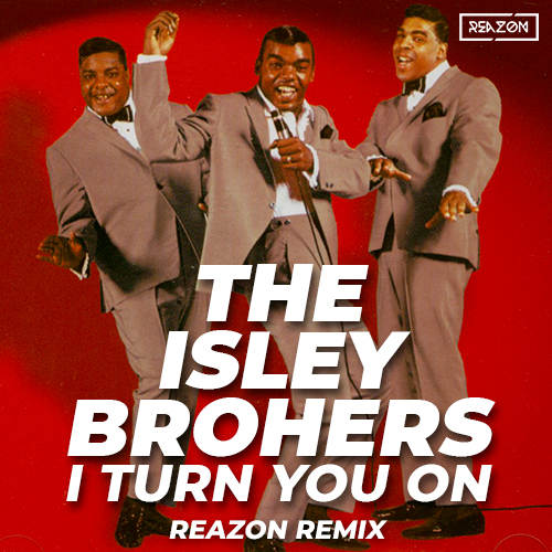 The Isley Brothers - I Turn You On (Reazon Remix).mp3