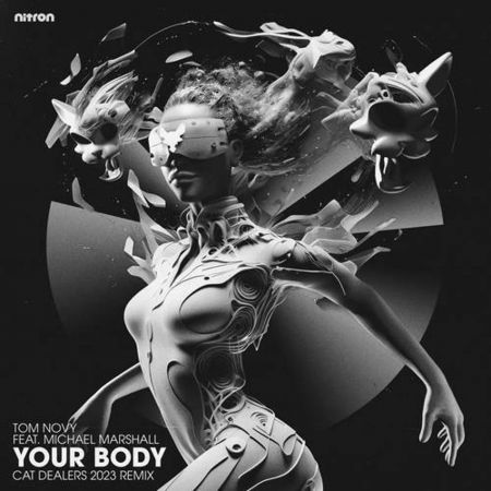 Tom Novy feat. Michael Marshall - Your Body (Cat Dealers 2023 Extended Mix) [2023]