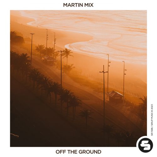 Martin Mix - Off The Ground (Extended Mix) [Sirup Music].mp3