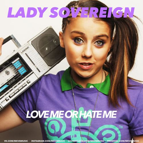 Lady Sovereign - Love Me Or Hate Me (Mkvg Remix) [2023]