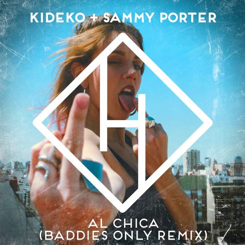 Kideko + Sammy Porter - Al Chica (Baddies Only Extended Mix) [Hysterical].mp3