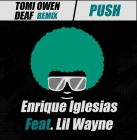 Enrique Iglesias Feat. Lil Wayne - Push (Tomi Owen & Deaf Remix) [2023]