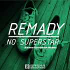 Remady - No Superstar (Sasha Goodman Remix) [2023]