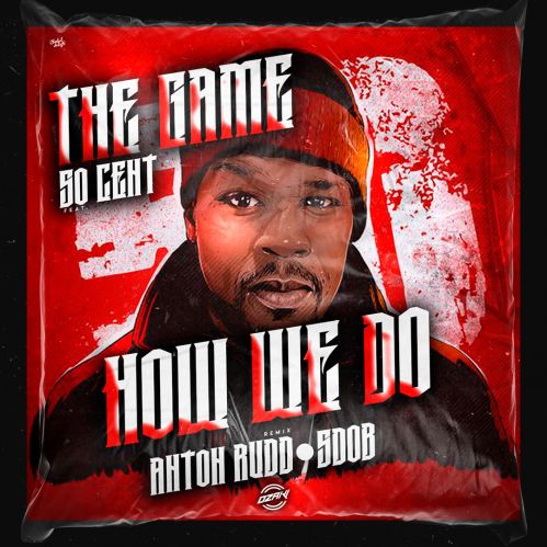 The Game feat. 50 Cent - How We Do (Anton Rudd & Sdob Remix) [2023]