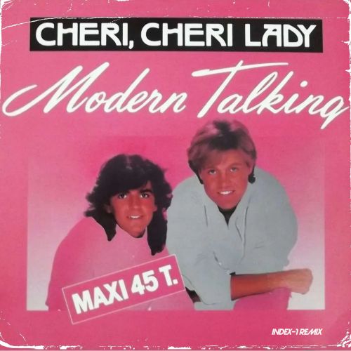Modern Talking - Cheri Cheri Lady (Index-1 Remix Extended).mp3