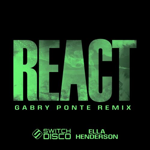 Switch Disco & Ella Henderson - React (Gabry Ponte Extended Remix) [2023[