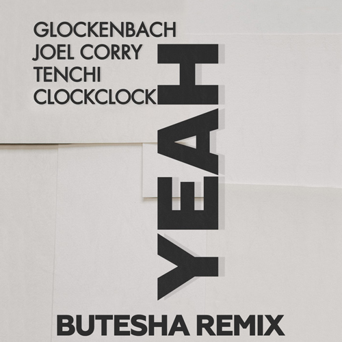 Glockenbach, Joel Corry, Tenchi, Clockclock - Yeah (Butesha Remix) [2023]