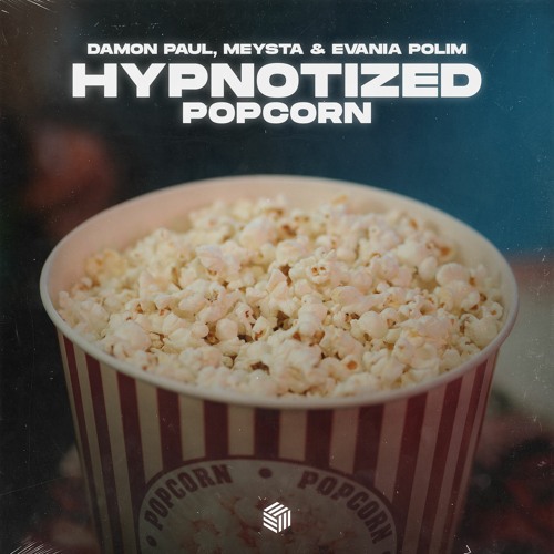 Damon Paul, Meysta & Evania Polim - Hypnotized (Popcorn) (Extended Mix) [2023]