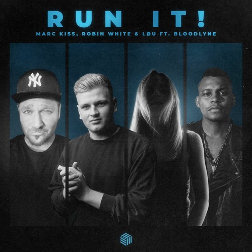 Marc Kiss, Robin White & LØu - Run It! (feat. Bloodlyne) (Extended Mix) [2023]