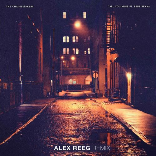 The Chainsmokers feat. Bebe Rexha - Call You Mine (Alex Reeg Remix) [2023]