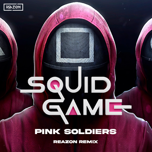 SQUID GAME - Pink Soldiers (Reazon Remix).mp3