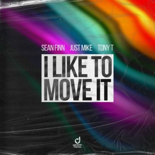 Sean Finn, Tony T, Just Mike - I Like to Move It (Extended Mix) [2023]