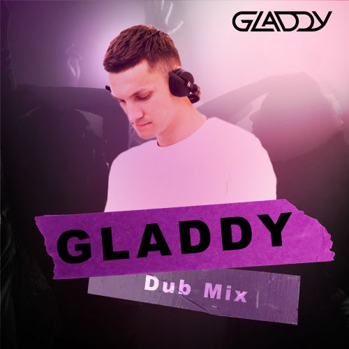 Gladdy - Collection Dub Mix Vol.1 [2023]