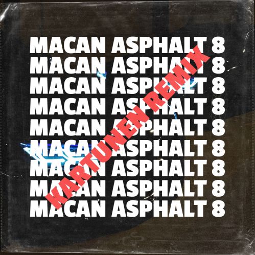 Macan - Asphalt 8 (Kartunen Remix) [2023]