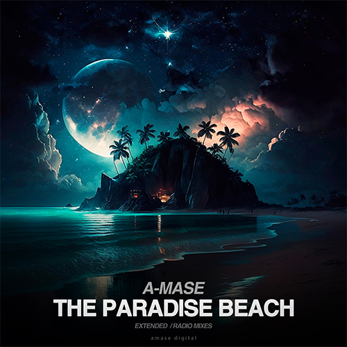 A-Mase - The Paradise Beach (Radio; Original Mix's) [2023]
