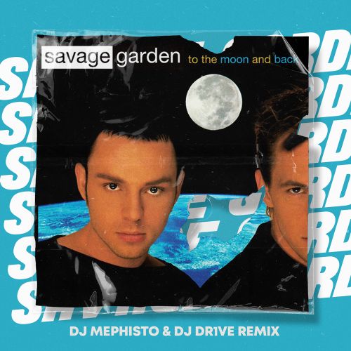 Savage Garden - To The Moon And Back (DJ Mephisto & DJ Dr1ve) [2023]