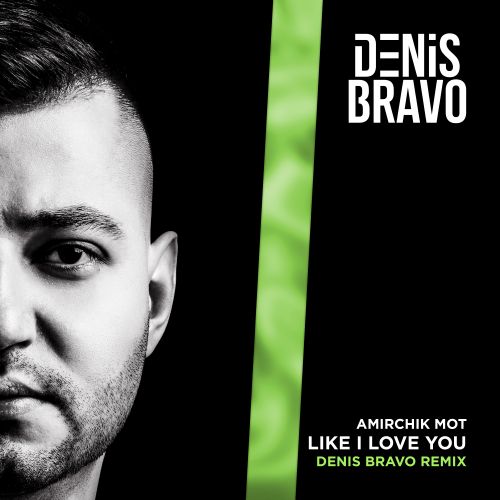 Amirchik,  - LIKE I LOVE YOU (Denis Bravo Remix).mp3
