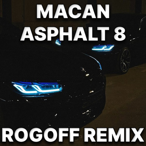Macan - Asphalt 8 (Rogoff Remix) [2023]