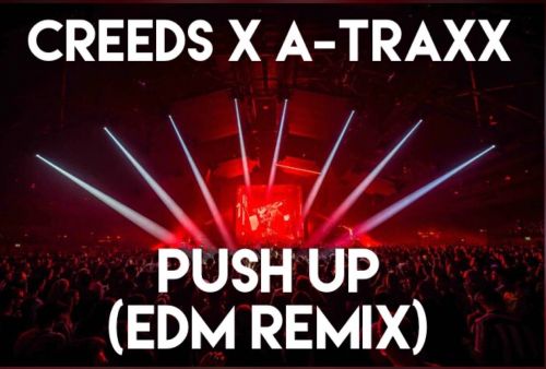 Creeds x A-Traxx - Push Up (EDM Remix).mp3