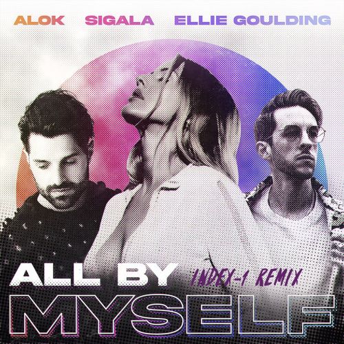 Alok feat. Sigala & Ellie Goulding - All By Myself  (Index-1 Remix Extended).mp3