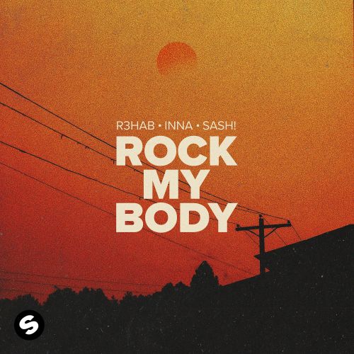 R3HAB, Inna, Sash! - Rock My Body (Extended Version) [Spinnin' Records].mp3