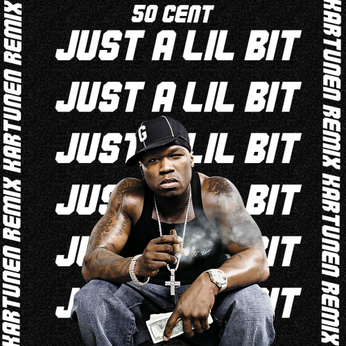 50 Cent - Just A Lil Bit (Kartunen Remix) [2023]