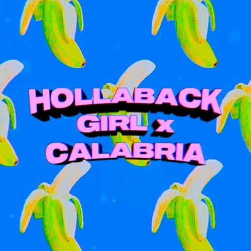 Gwen Stefani x Danne & Lotten - Hollaback Girl x Calabria (Aenna Caelum & Sir Gio Smash Up) [2023]