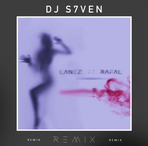 Lanez & Rafal - Танцпол (S7ven Remix) [2023]