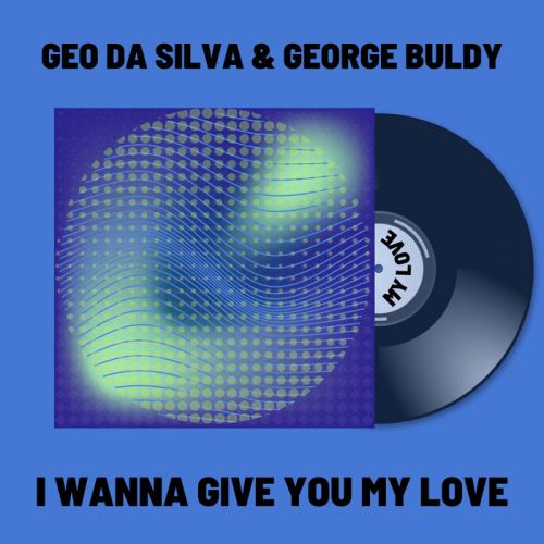 Geo Da Silva & George Buldy - I Wanna Give You My Love (Extended Mix).mp3