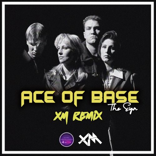 Ace Of Base -The Sign (XM Remix)(Extended Mix).mp3