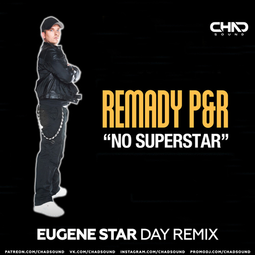 Remady P&R - No Superstar (Eugene Star Day Radio Edit).mp3