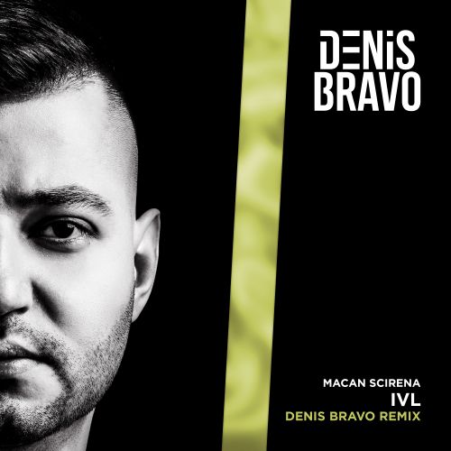 Macan, Scirena - Ivl (Denis Bravo Remix) [2023]