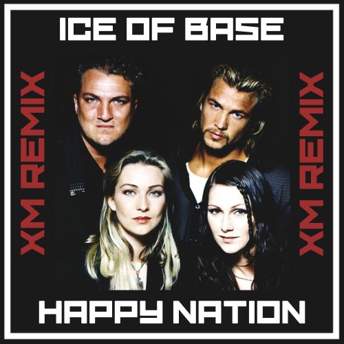 Ace of Base - Happy Nation (XM Remix)(Extended Mix).mp3