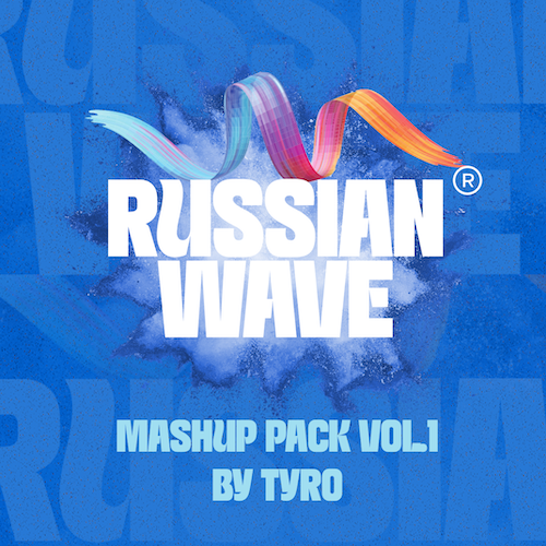 Tyro - Russian Wave Festival Mashup Pack Vol. 1 - May [2023]