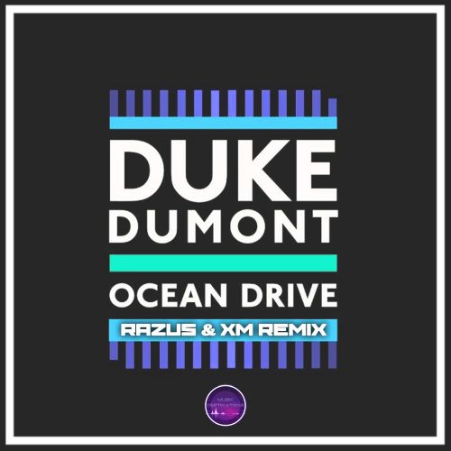 Duke Dumont - Ocean Drive (Razus & XM Extended Remix).mp3