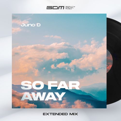 Juno D - So Far Away (Extended Mix) [2023]